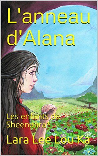 L'anneau d'Alana : Mon dernier opus est enfin en ligne