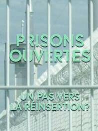 prisons ouvertes documentaire psycho-criminologie.com