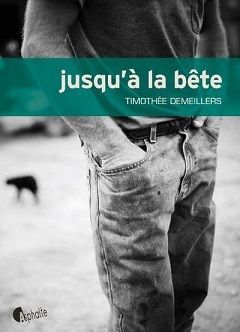 editions asphalte, timothée demeillers, jusqu'à la bête, abbatoirs