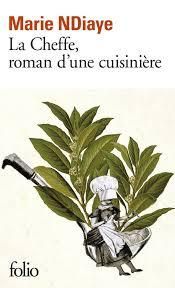la cheffe, roman d'une cuisinière, marie ndiaye, gastronomie