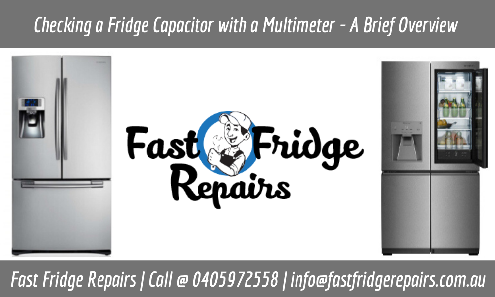 Checking a Fridge Capacitor with a Multimeter A Brief Overview Fast