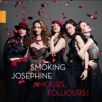 Smoking Joséphine - Amour Toujours (Musique classique) - Music'Actu