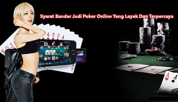 Syarat Bandar Judi Poker Online Yang Layak Dan Terpercaya