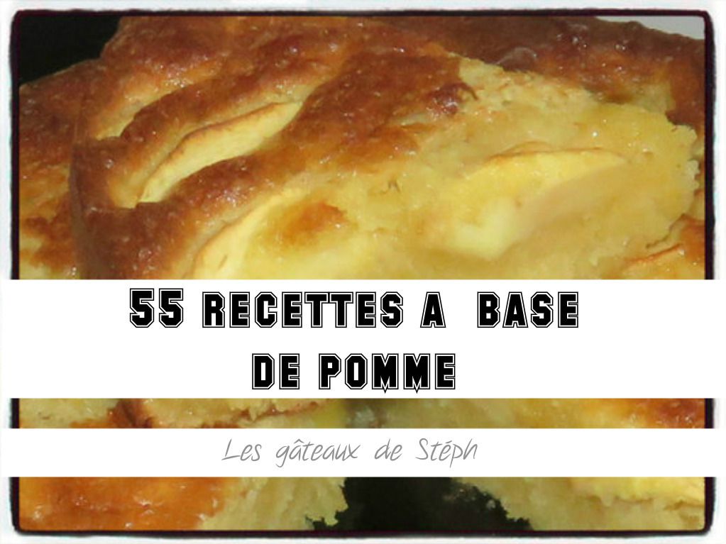 55 recettes à base de pomme - Recettes faciles - Les gâteaux de Stéph