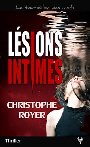 AvisThriller : Lesions Intimes de Christophe ROYER (Ed. Taurnada)