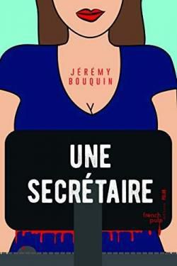 AvisPolar : Une Secrétaire de Jérémy BOUQUIN (Ed. French Pulp)