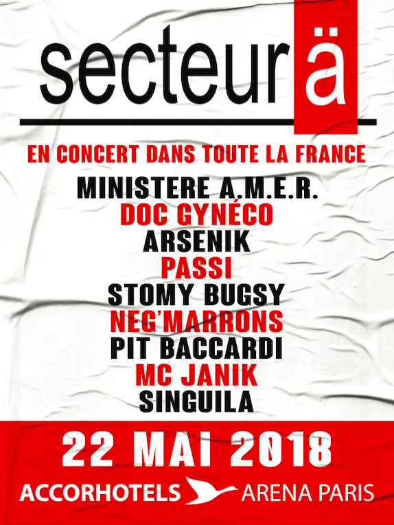 Secteur Ä en concert dans toute la France - Ministère A.M.E.R., Doc Gyneco, Arsenik, Passi, Stomy Bugsy, Neg'Marrons
