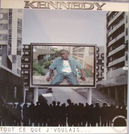 Kennedy - Tout ce que j'voulais