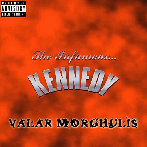 Kennedy - Valar morghulis