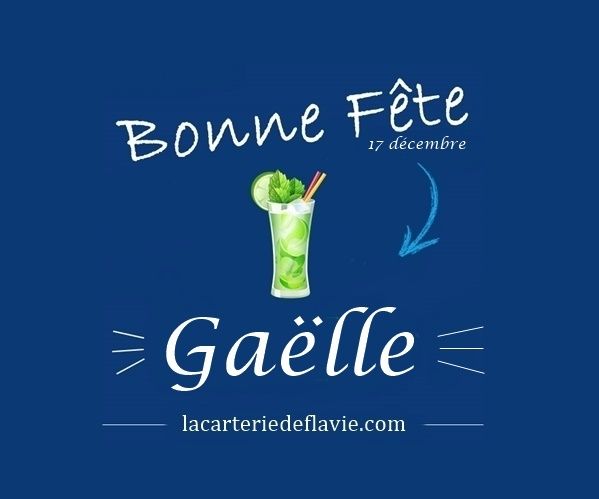 En ce 17 décembre, nous souhaitons une bonne fête aux Gaëlle