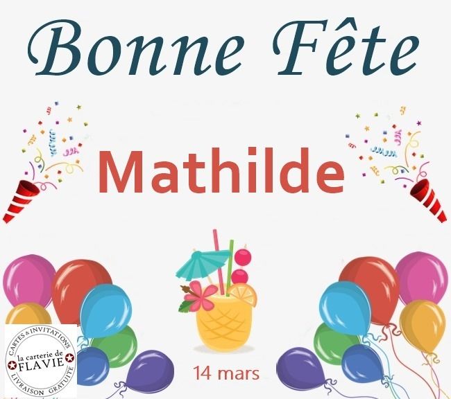 En ce 14 mars, nous souhaitons une bonne fête aux Mathilde