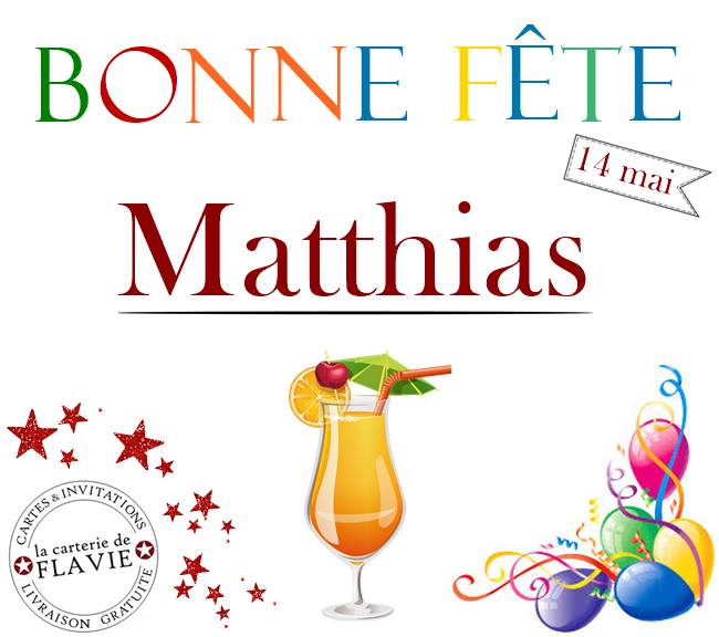 En ce 14 mai, nous souhaitons une bonne fête à Matthias