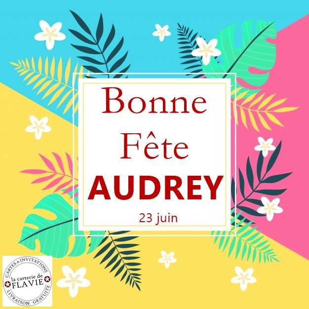 En Ce 23 Juin Nous Souhaitons Une Bonne Fete A Audrey Le Blog De Flavie En Ce 23 Juin Nous Souhaitons Une Bonne Fete A Audrey Le Blog De Flavie