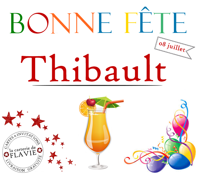 En ce 08 juillet, nous souhaitons une bonne fête à Thibault