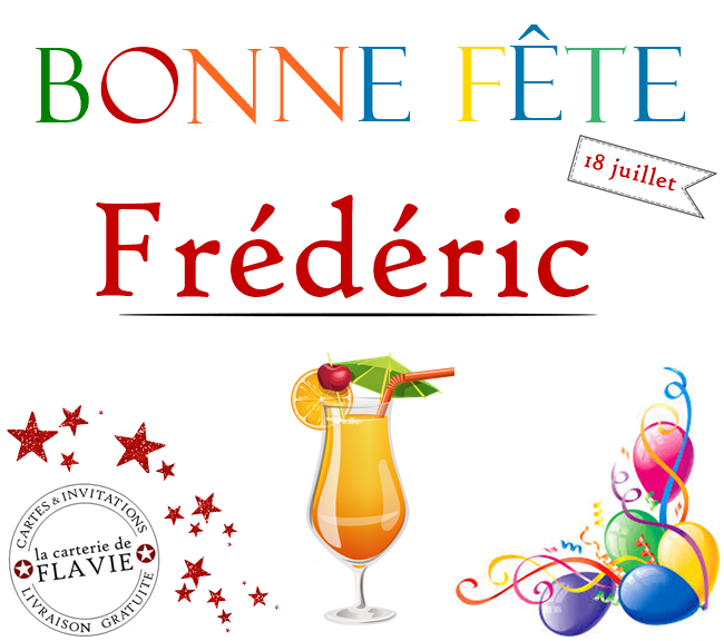 En ce 18 juillet, nous souhaitons une bonne fête à Frédéric
