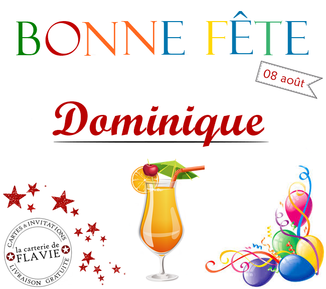 En ce 08 août, nous souhaitons une bonne fête à Dominique