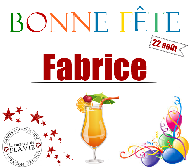 En ce 22 août, nous souhaitons une bonne fête à Fabrice