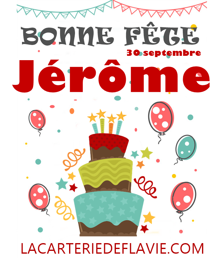 En ce 30 septembre, nous souhaitons une bonne fête à Jérôme