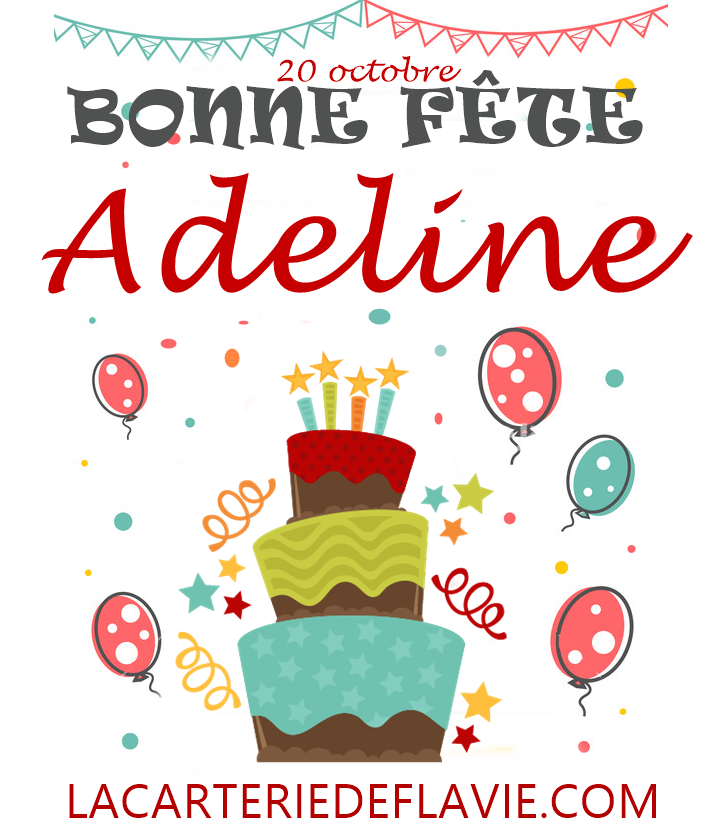 En ce 20 octobre, nous souhaitons une bonne fête à Adeline