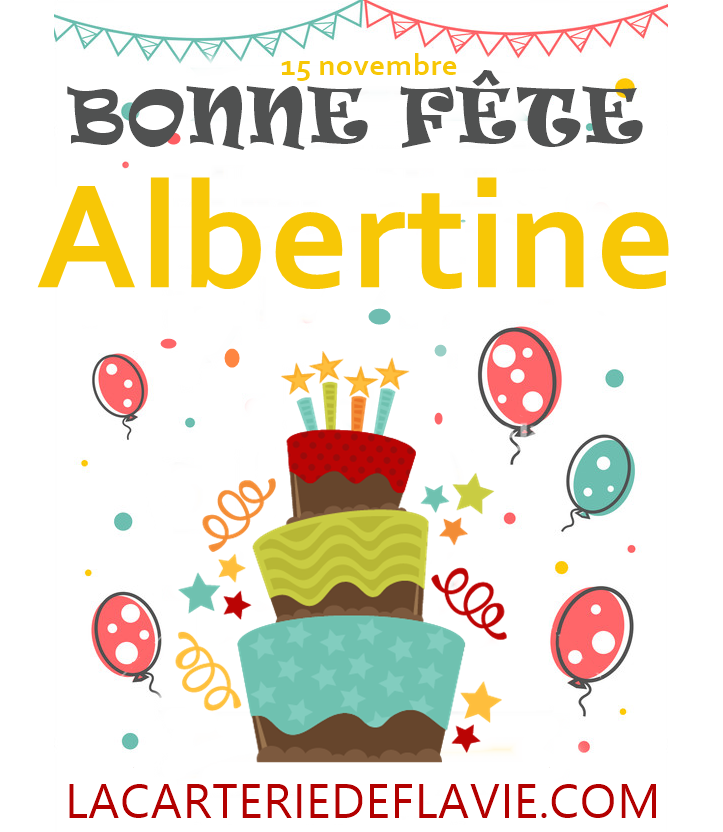 En ce 15 novembre nous souhaitons une bonne fête à Albertine