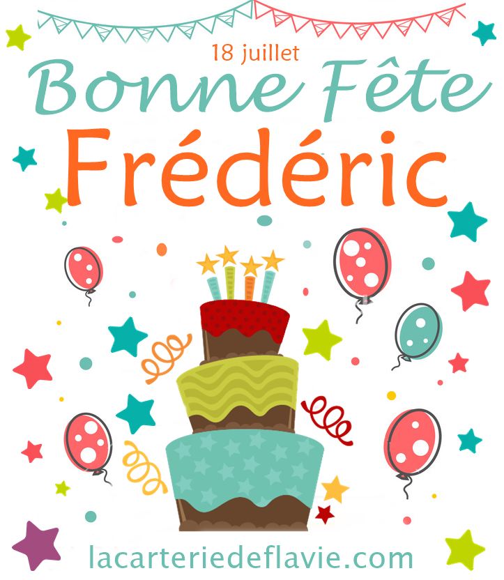 En Ce 18 Juillet Nous Souhaitons Une Bonne Fete A Frederique Frederic Le Blog De Flavie