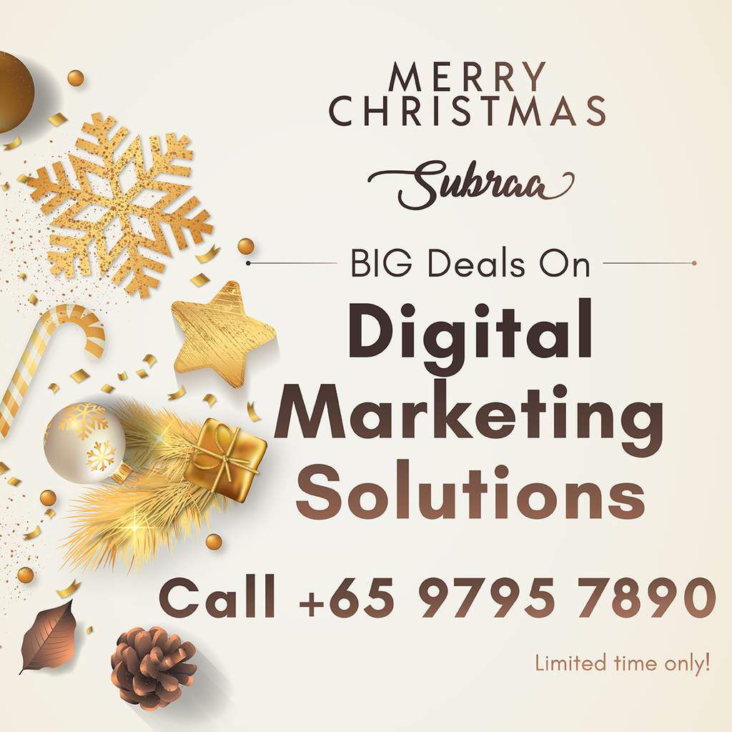 Avail great discounts from Subraa on Digital Marketing, Web design, and Logo Design Services. Biggest deals, Flash sales offer this Christmas, Contact Subraa, Freelance Digital Marketing Expert in Singapore. Call or WhatsApp now at 97957890 or info@subraa.com and increase your business leads at an affordable price in Singapore. Get your business online now with festive offers from Subraa!!