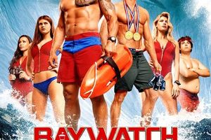 BAYWATCH : ALERTE A MALIBU avec Dwayne Johnson, Zac Efron - La bande-annonce RED BAND dévoilée ! Le 21 juin 2017 au cinéma