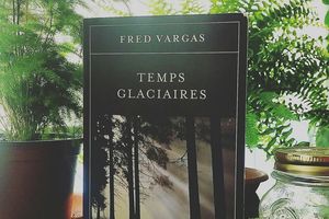 Temps Glaciaires - Fred Vargas