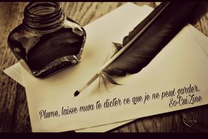 Plume, laisse mwa te dicter ce que je ne peux garder..