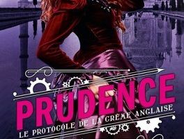 Série Le protocole de la crème anglaise - tome 1 'Prudence' - de Gail CARRIGER