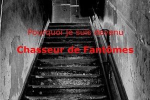 Pourquoi je suis devenu chasseur de fantômes -de Mathias LANUIT