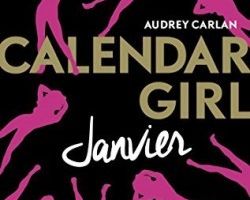 Chronique 15 -17: Calendar girl tome 1 janvier d'Audrey Carlan