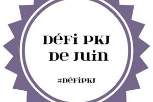 DÉFI PKJ DE JUIN