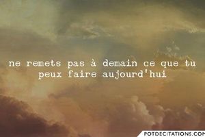 Demain, pas aujourd’hui