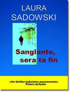 SANGLANTE SERA TA FIN de Laura Sadowski