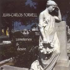Juan-Carlos FORMELL: cemeteries &amp; desire