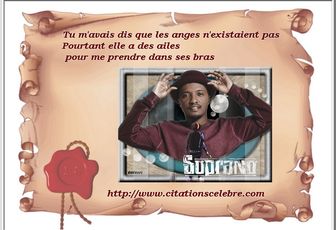 Citation de Soprano, de son vrai nom Saïd M'Roumbaba un rappeur, chanteur et compositeur français d'origine comorienne