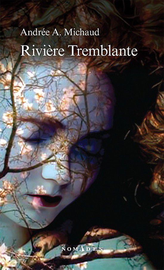 Rivière tremblante, thriller de Andrée Michaud, aux ééditions Québec-Amérique collection nomades. lecture francophone.
