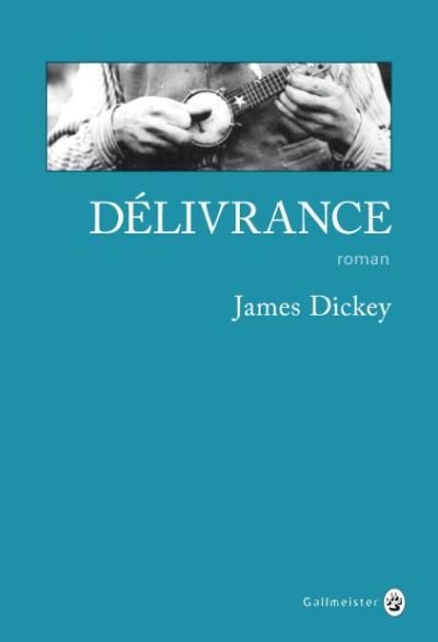 Roman de James Dickey, aux éditions Gallmeister. Littérature américaine.
