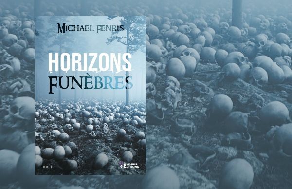 Horizons funèbres, de Michael Fenris, aux éditions Évidences.