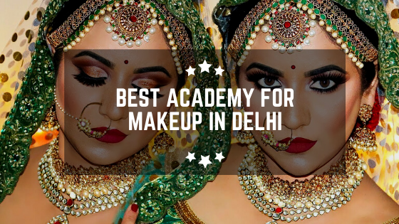 Top 10 Best Academy for Makeup in Delhi