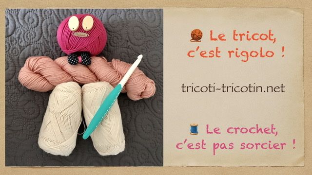 Apprendre les différents points de base au crochet - Tricoti-tricotin • Le  crochet, c'est pas sorcier ! Le tricot, c'est rigolo !