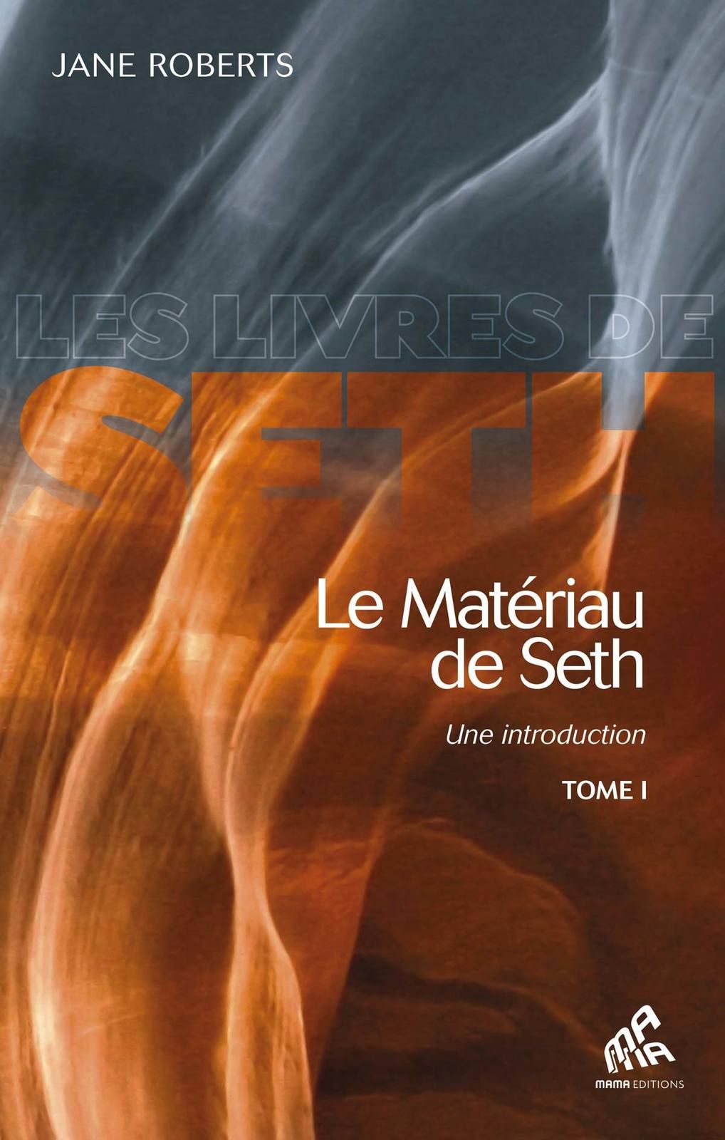 Le Matériau de Seth, Tome I: Une introduction (Les Livres de Seth t. 1) la loi d'attraction - audetourdunlivre.com