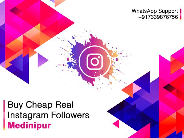 Buy Cheap Real Instagram Followers Medinipur