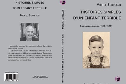 Michel Serpeaud sort un livre : Histoires simples d'un enfant terrible aux Editions Maïa