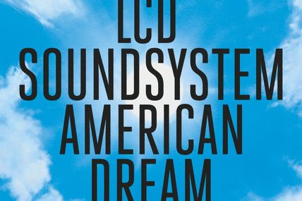 LCD Soundsytem de retour avec American Dream