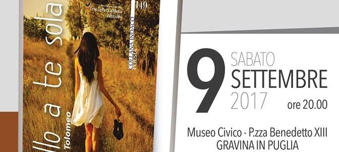 «Dillo a te sola» di Giusy Tolomeo - Presentazione della silloge poetica il 9-9-2017 a Gravina in Puglia (BA)