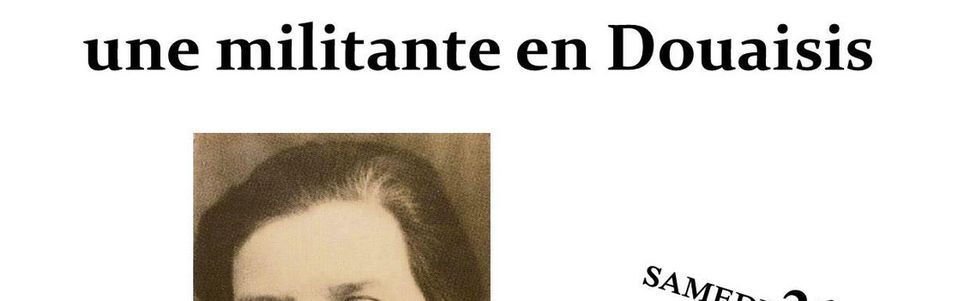 Conférence samedi 21 octobre : Martha Desrumaux, une militante en douaisis